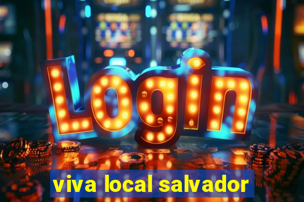 viva local salvador