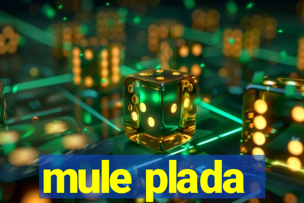 mule plada