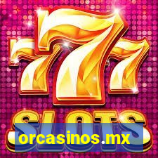 orcasinos.mx