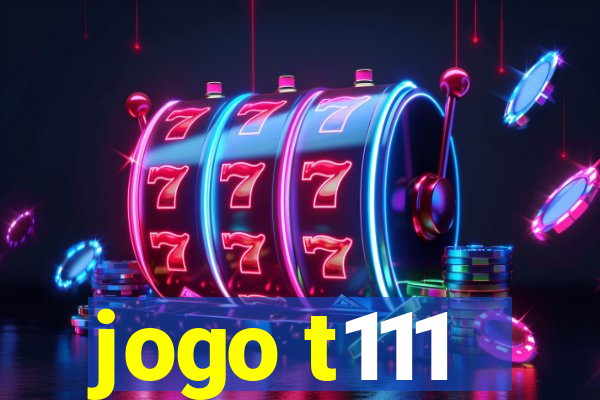 jogo t111