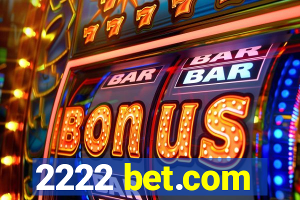 2222 bet.com