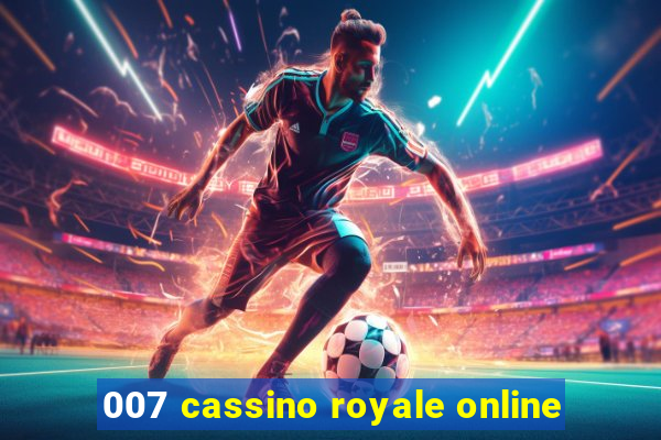 007 cassino royale online