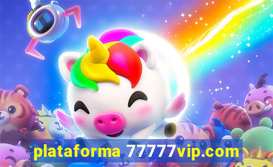 plataforma 77777vip.com