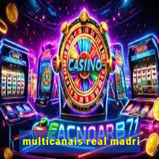 multicanais real madri