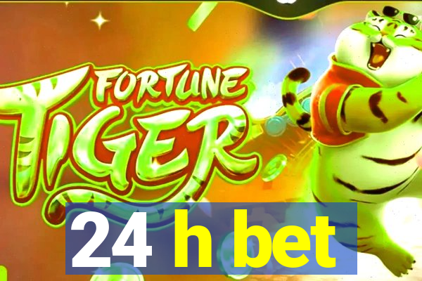 24 h bet