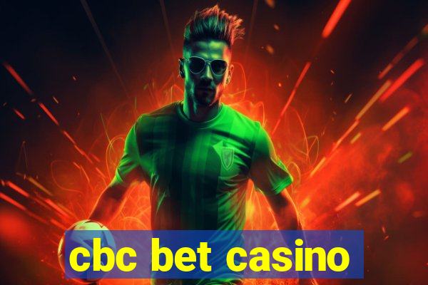 cbc bet casino