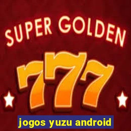 jogos yuzu android