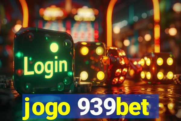 jogo 939bet