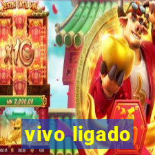 vivo ligado