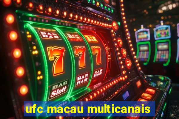 ufc macau multicanais