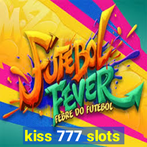 kiss 777 slots