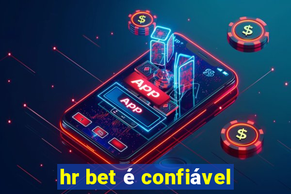 hr bet é confiável