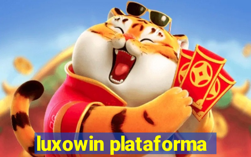 luxowin plataforma