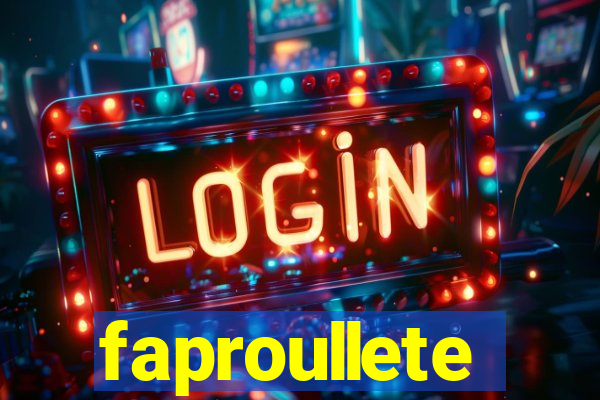 faproullete