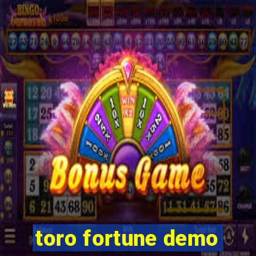 toro fortune demo