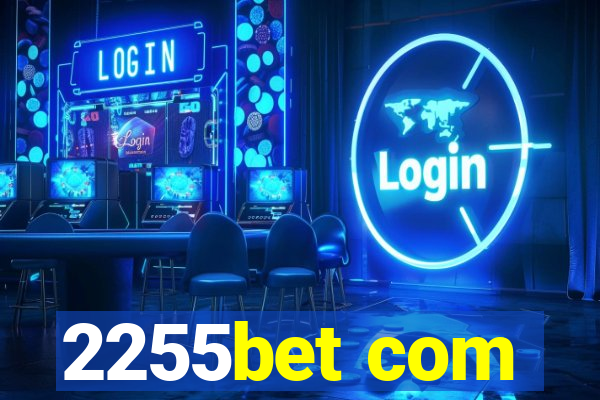 2255bet com