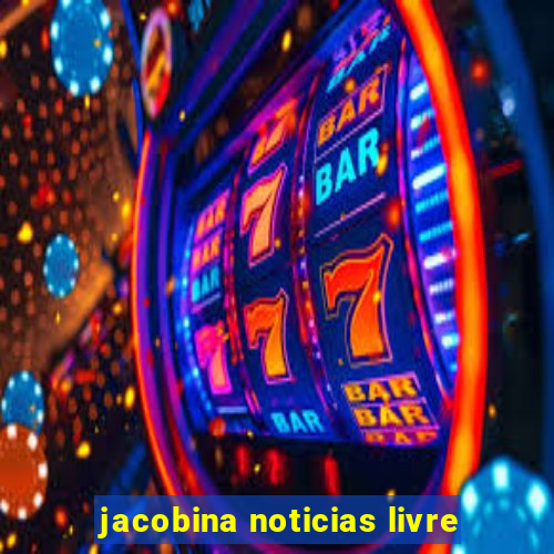 jacobina noticias livre