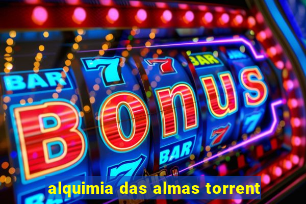 alquimia das almas torrent