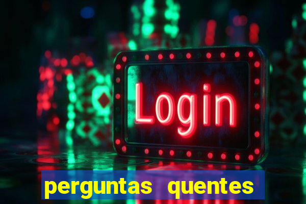 perguntas quentes para whatsapp