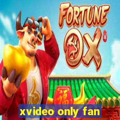 xvideo only fan