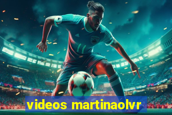 videos martinaolvr