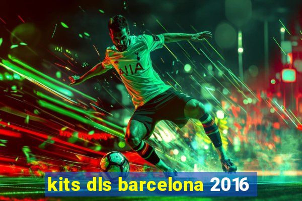 kits dls barcelona 2016