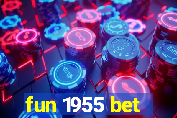 fun 1955 bet