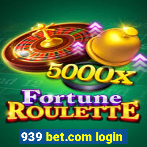 939 bet.com login