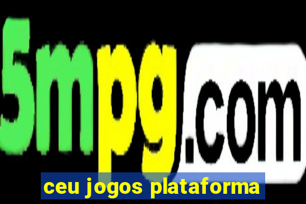 ceu jogos plataforma