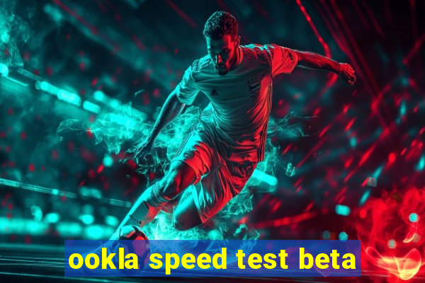 ookla speed test beta