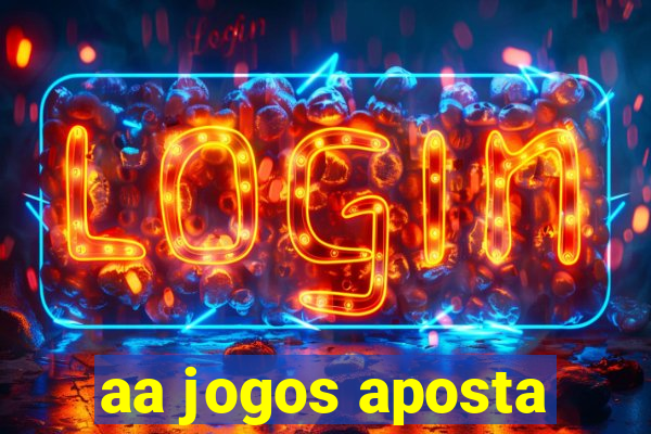 aa jogos aposta