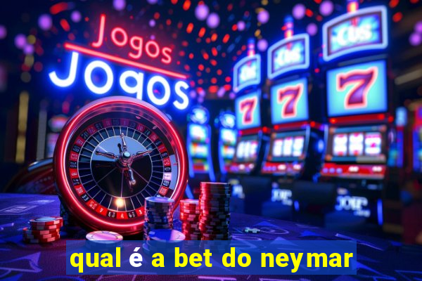 qual é a bet do neymar