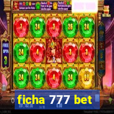 ficha 777 bet