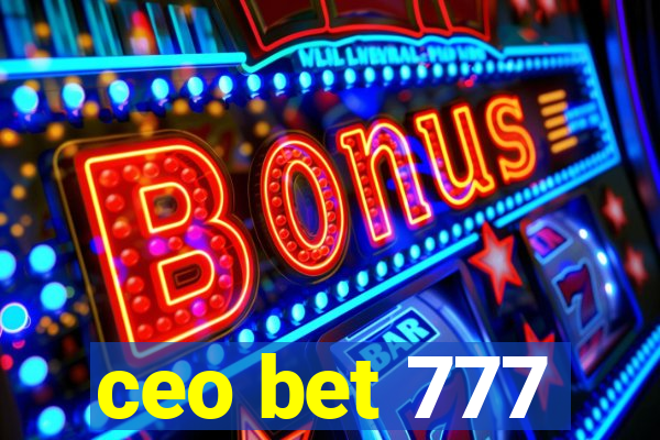 ceo bet 777