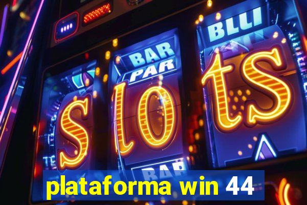 plataforma win 44