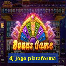 dj jogo plataforma