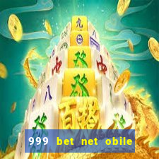 999 bet net obile conferir bilete