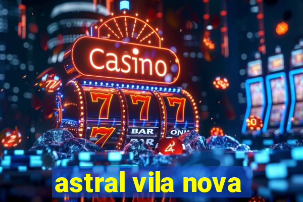 astral vila nova