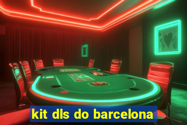 kit dls do barcelona