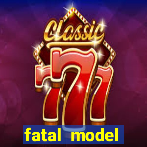 fatal model cruzeiro sp