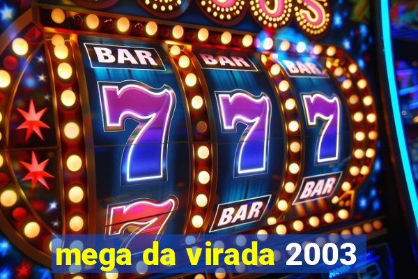 mega da virada 2003