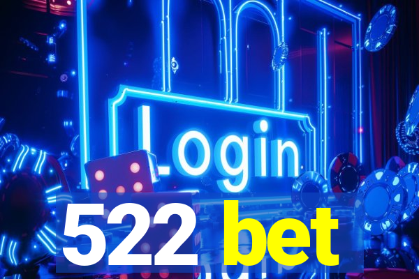 522 bet