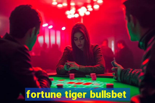 fortune tiger bullsbet