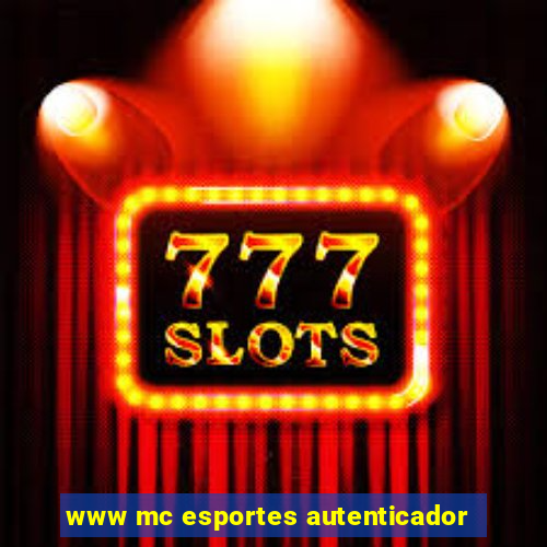 www mc esportes autenticador