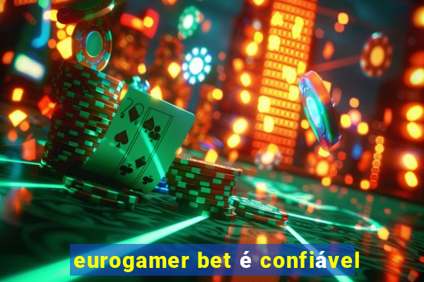 eurogamer bet é confiável