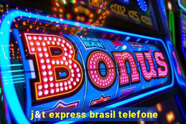 j&t express brasil telefone