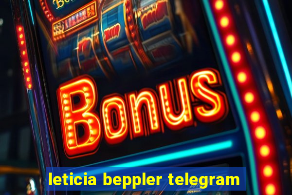 leticia beppler telegram