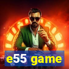 e55 game