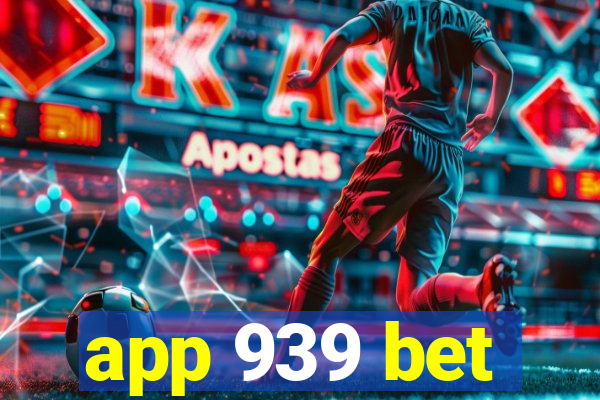 app 939 bet