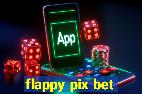 flappy pix bet